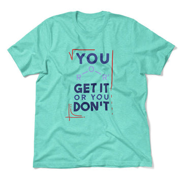 You Get It Or You Dont Men/Unisex T-Shirt in Heather Sea Green color